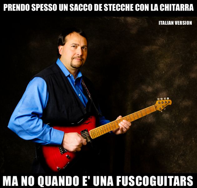 (Italian) Prendo spesso un sacco di stecche con la chitarra, ma non quando e' una Fuscoguitars